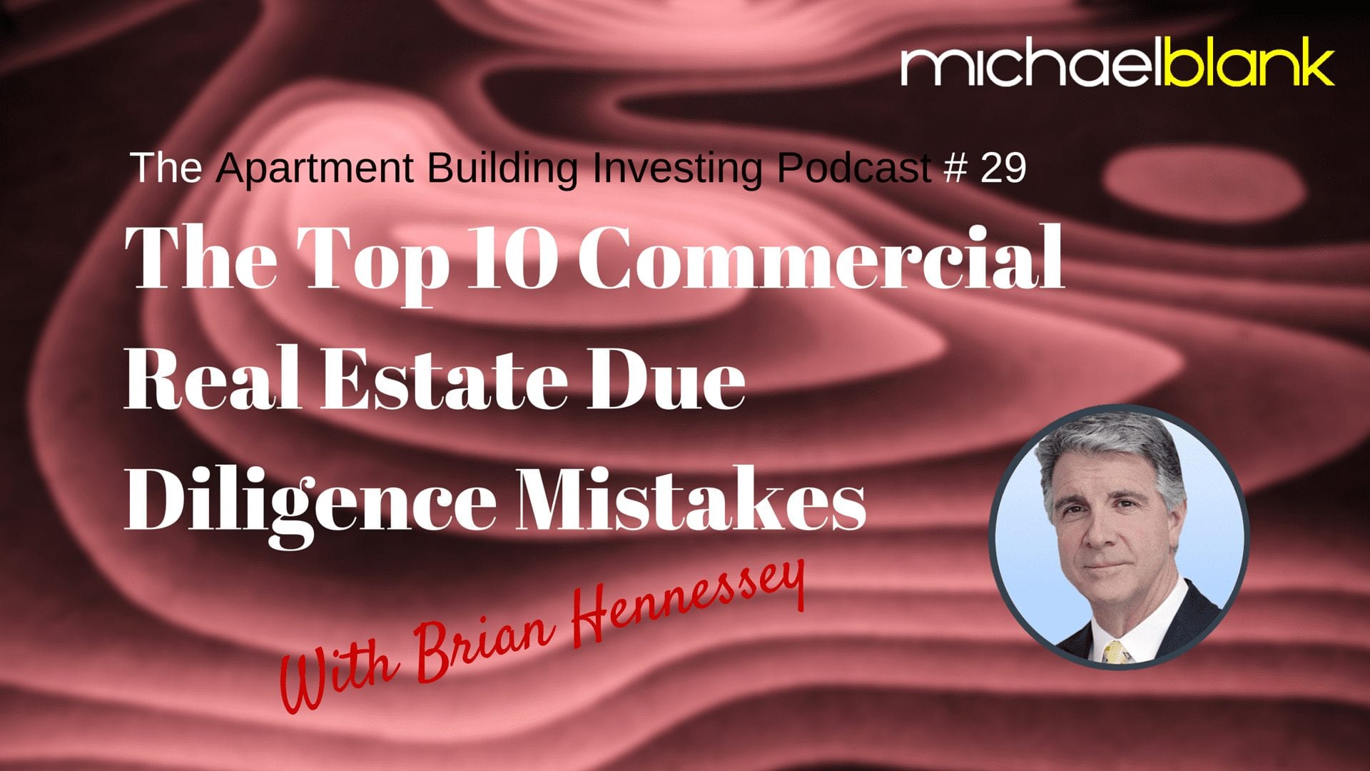 MB 031: The Top 10 Commercial Real Estate Due Diligence Mistakes