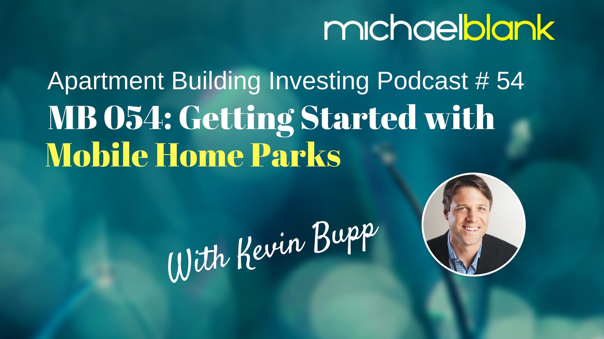 MB 054: Getting Started with Mobile Home Parks – With Kevin Bupp