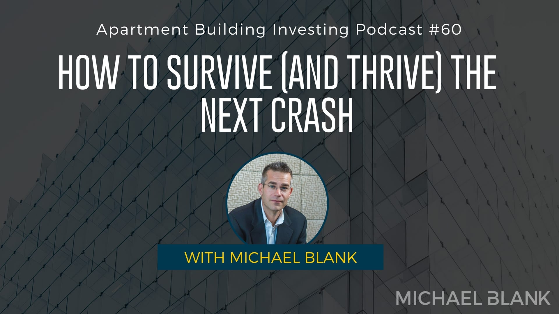 MB 060: How to Survive (and Thrive) the Next Crash
