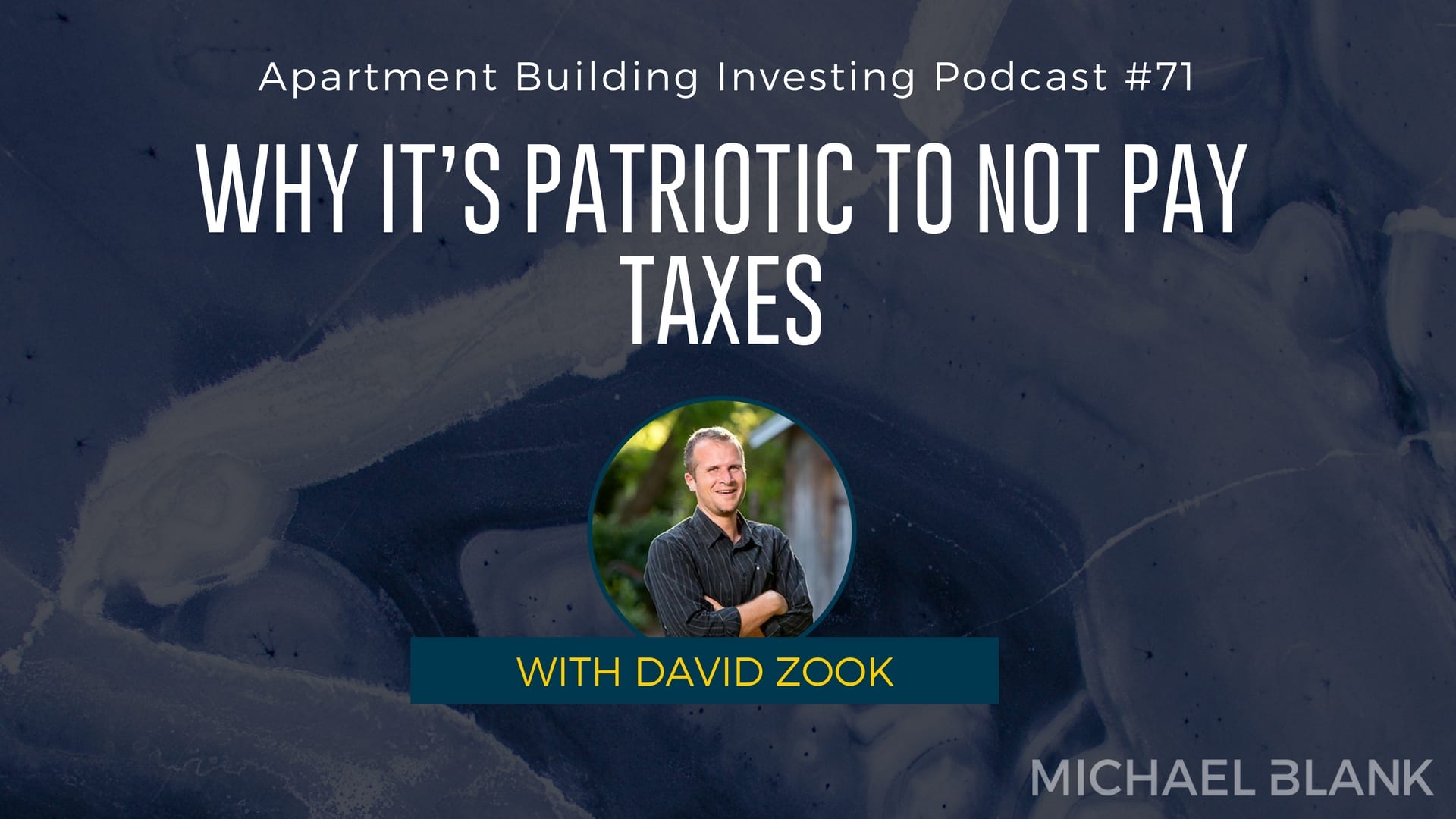 MB 071: Why it’s Patriotic to NOT Pay Taxes – With David Zook