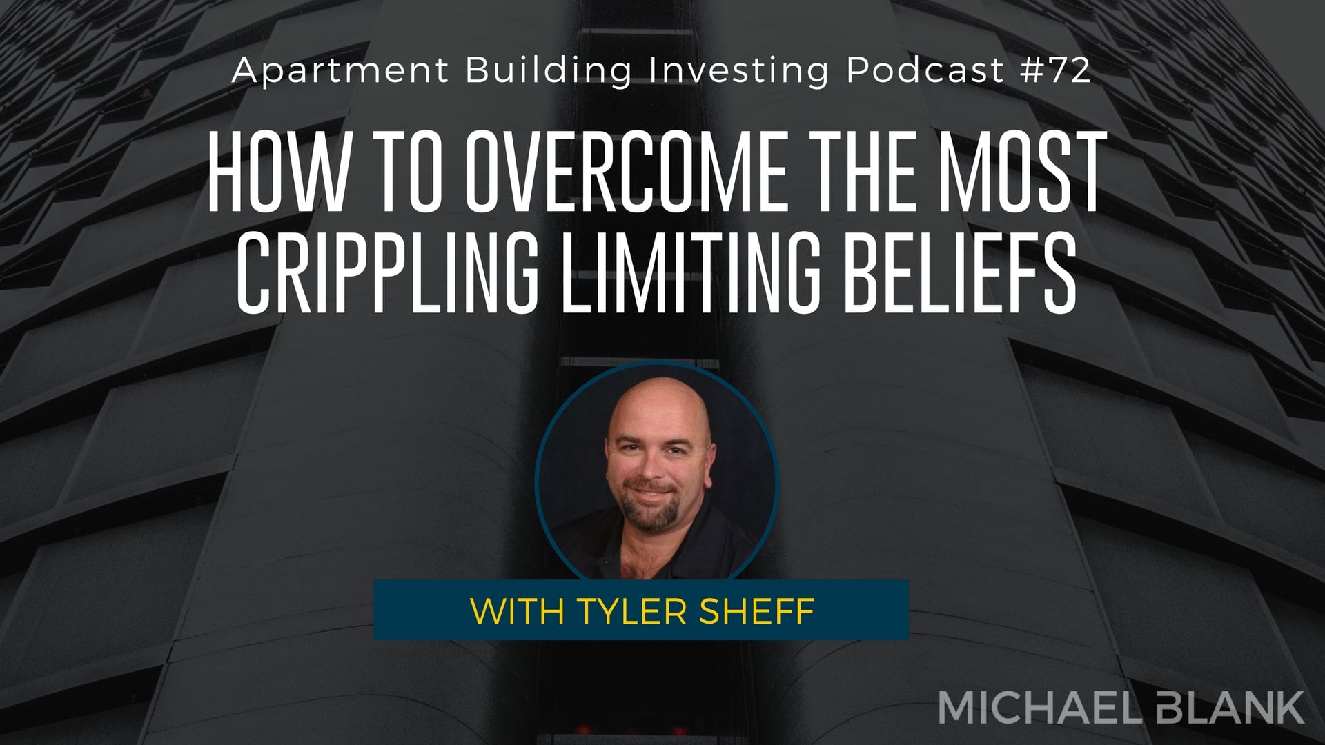 MB 072: How to Overcome the Most Crippling Limiting Beliefs – With Tyler Sheff