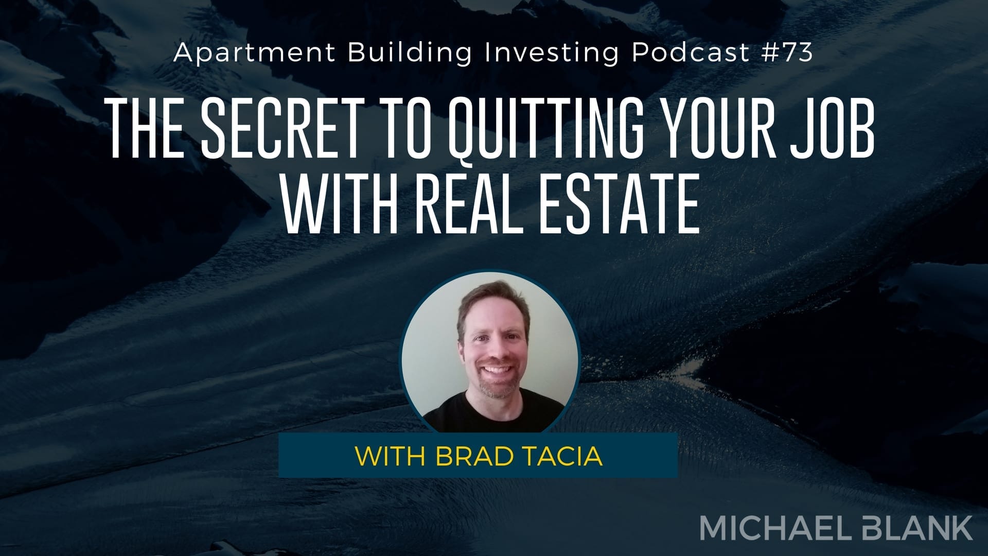 MB 073: The Secret to Quitting Your Job With Real Estate – With Brad Tacia