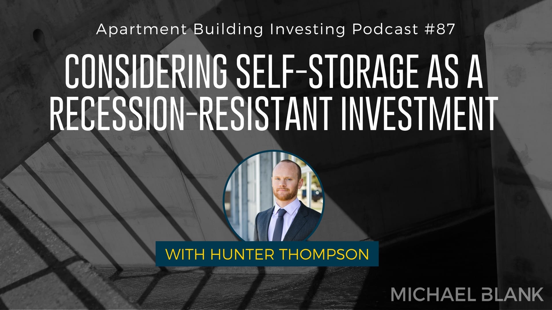 MB 087: Considering Self-Storage as a Recession-Resistant Investment – With Hunter Thompson