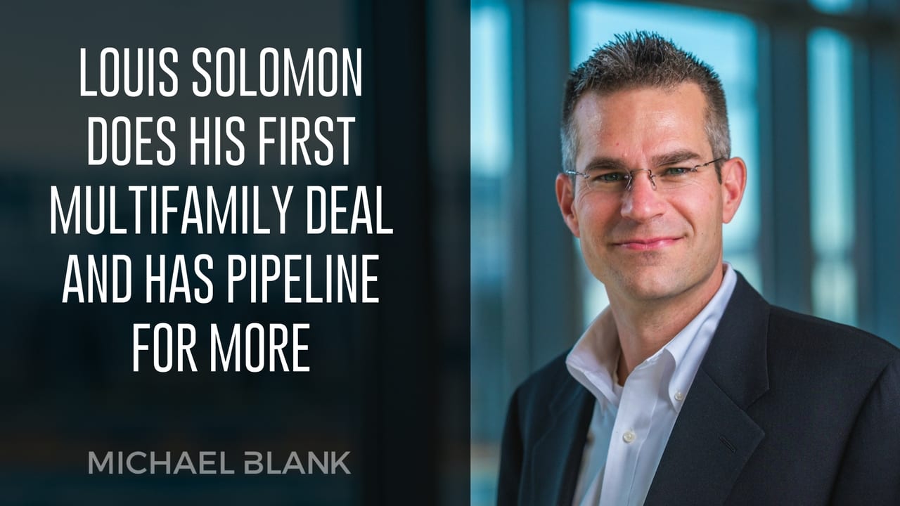 Louis Solomon Does His First Multifamily Deal and Has Pipeline for More