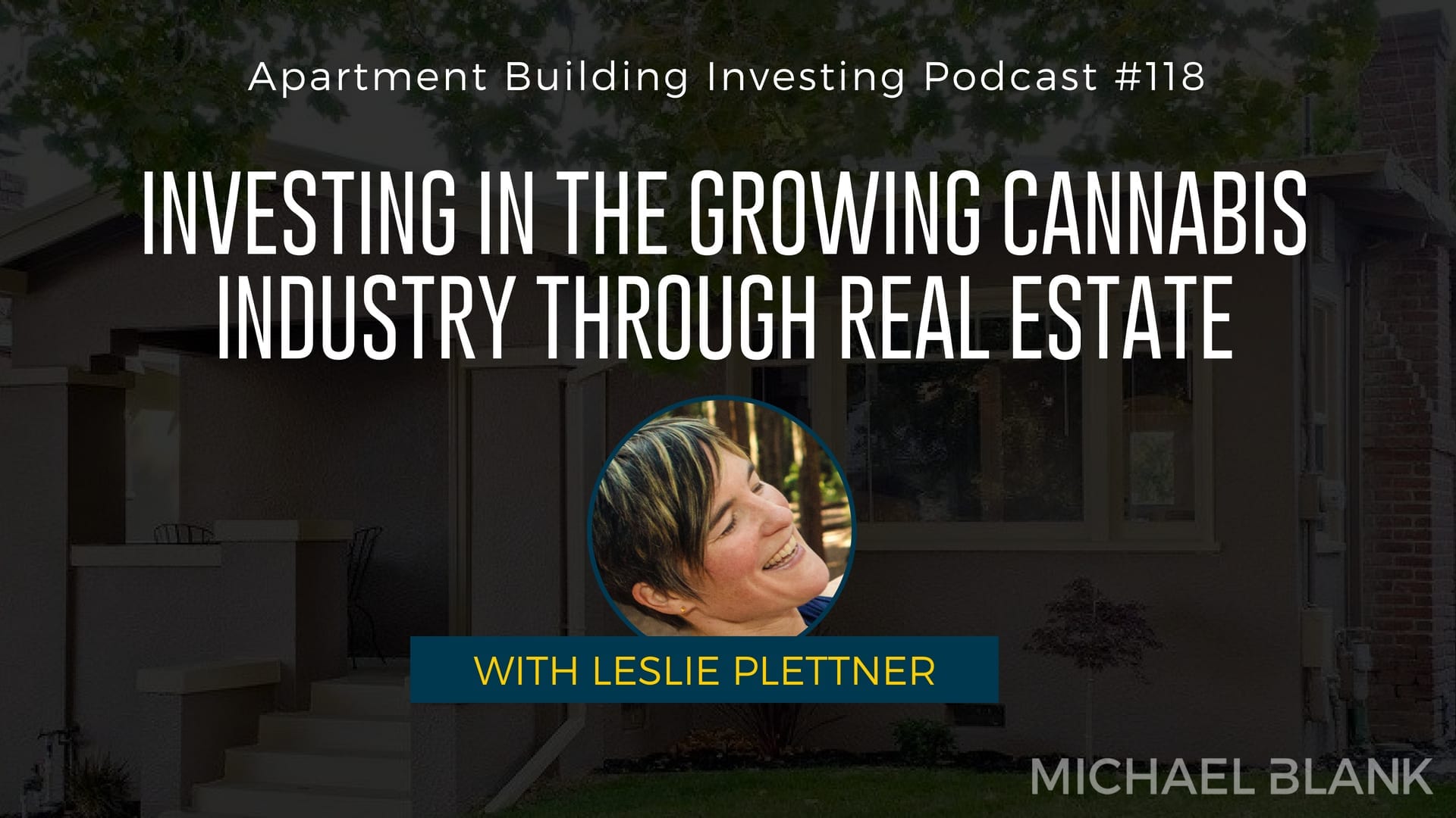 MB 118: Investing in the Growing Cannabis Industry Through Real Estate – With Leslie Plettner