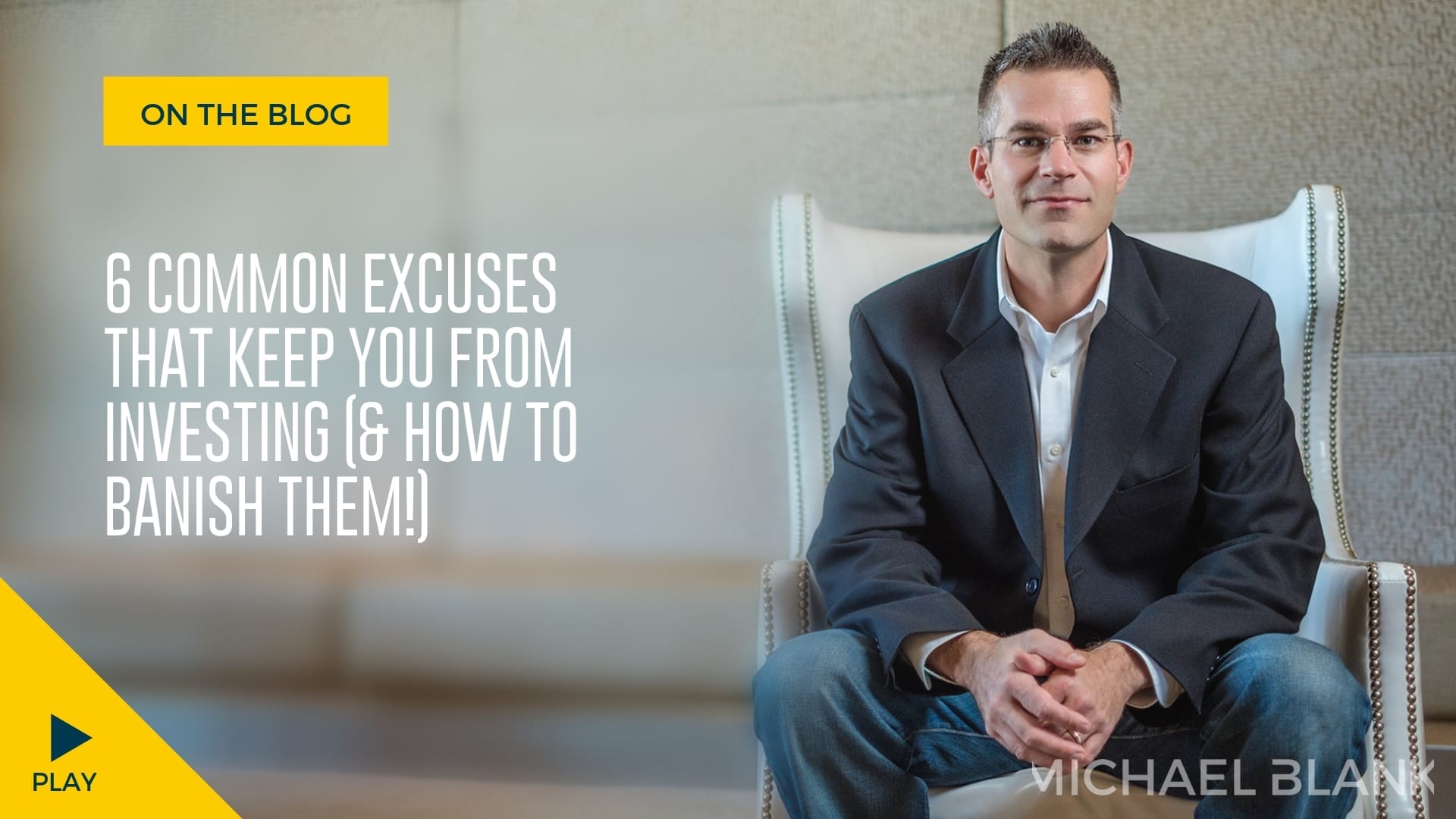 6 Common Excuses That Keep You From Investing (& How to Banish Them!)