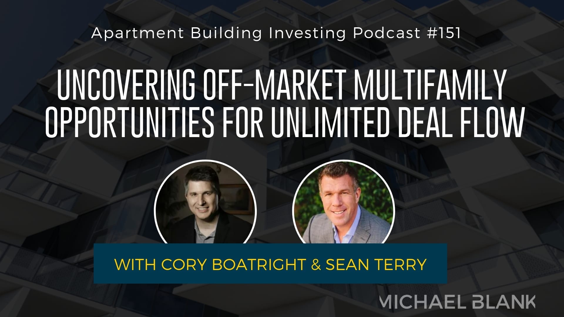 MB 151: Uncovering Off-Market Multifamily Opportunities for Unlimited Deal Flow – With Cory Boatright & Sean Terry
