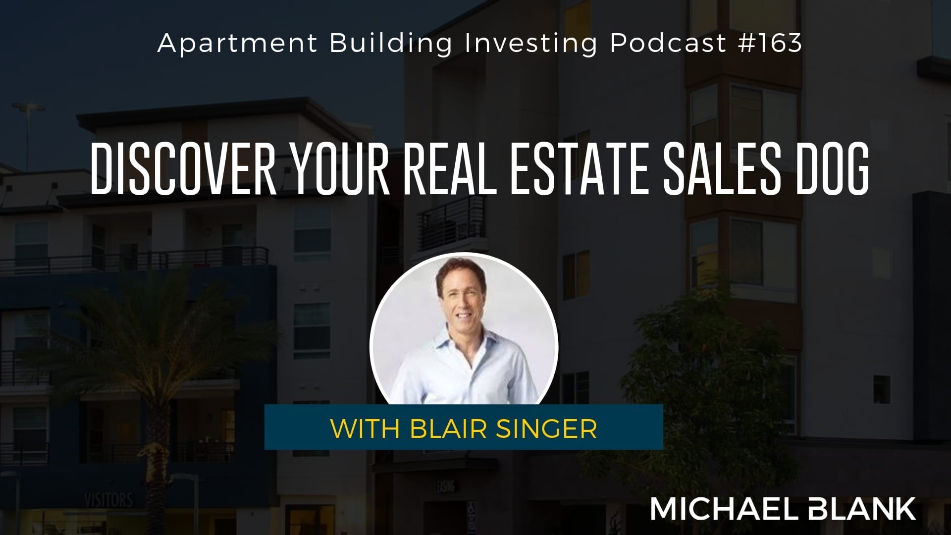 MB 163: Discover Your Real Estate Sales Dog – With Blair Singer