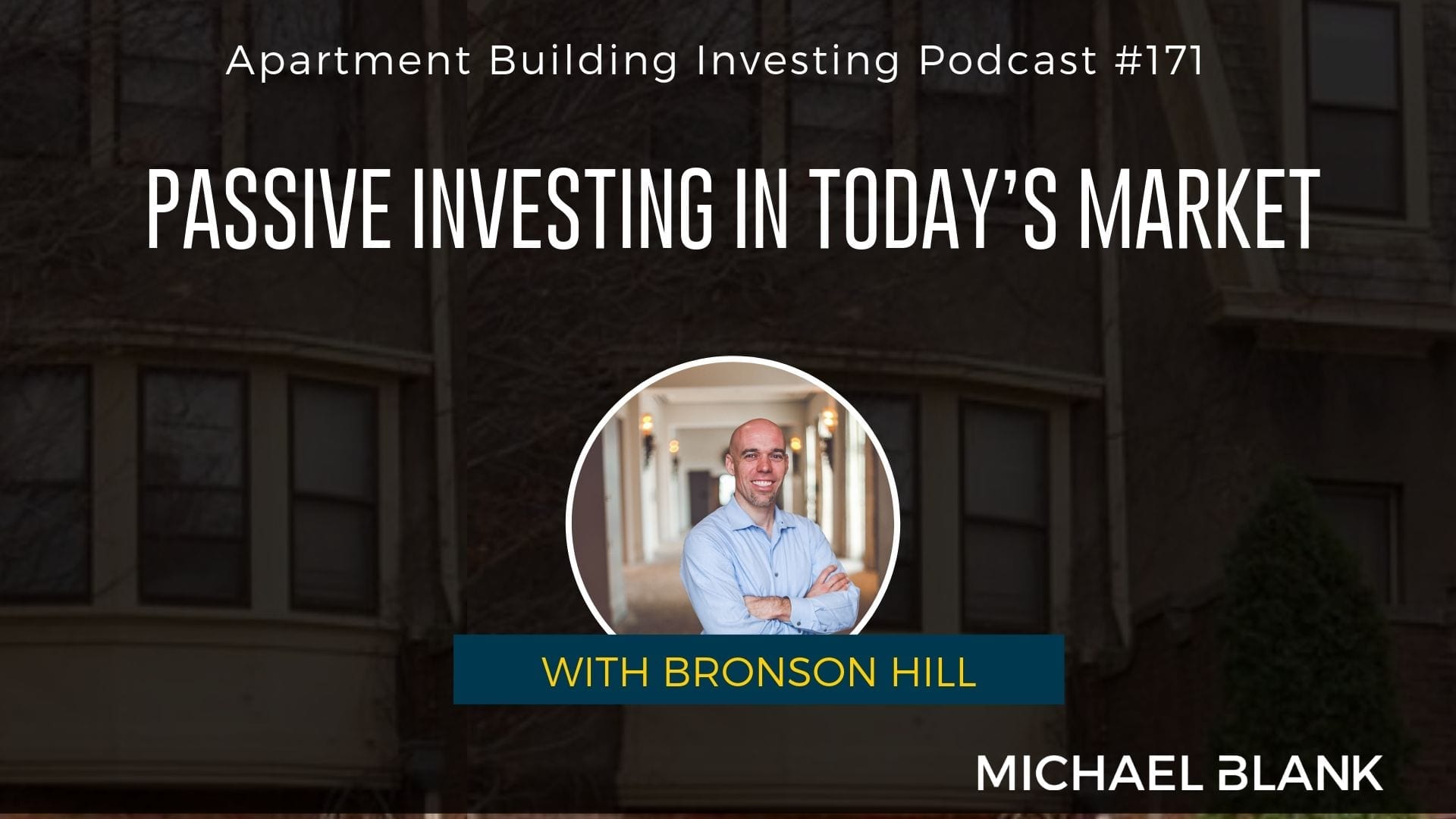 MB 171: Passive Investing in Today’s Market – With Bronson Hill