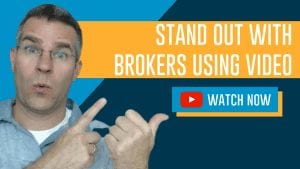 Stand out with brokers using video