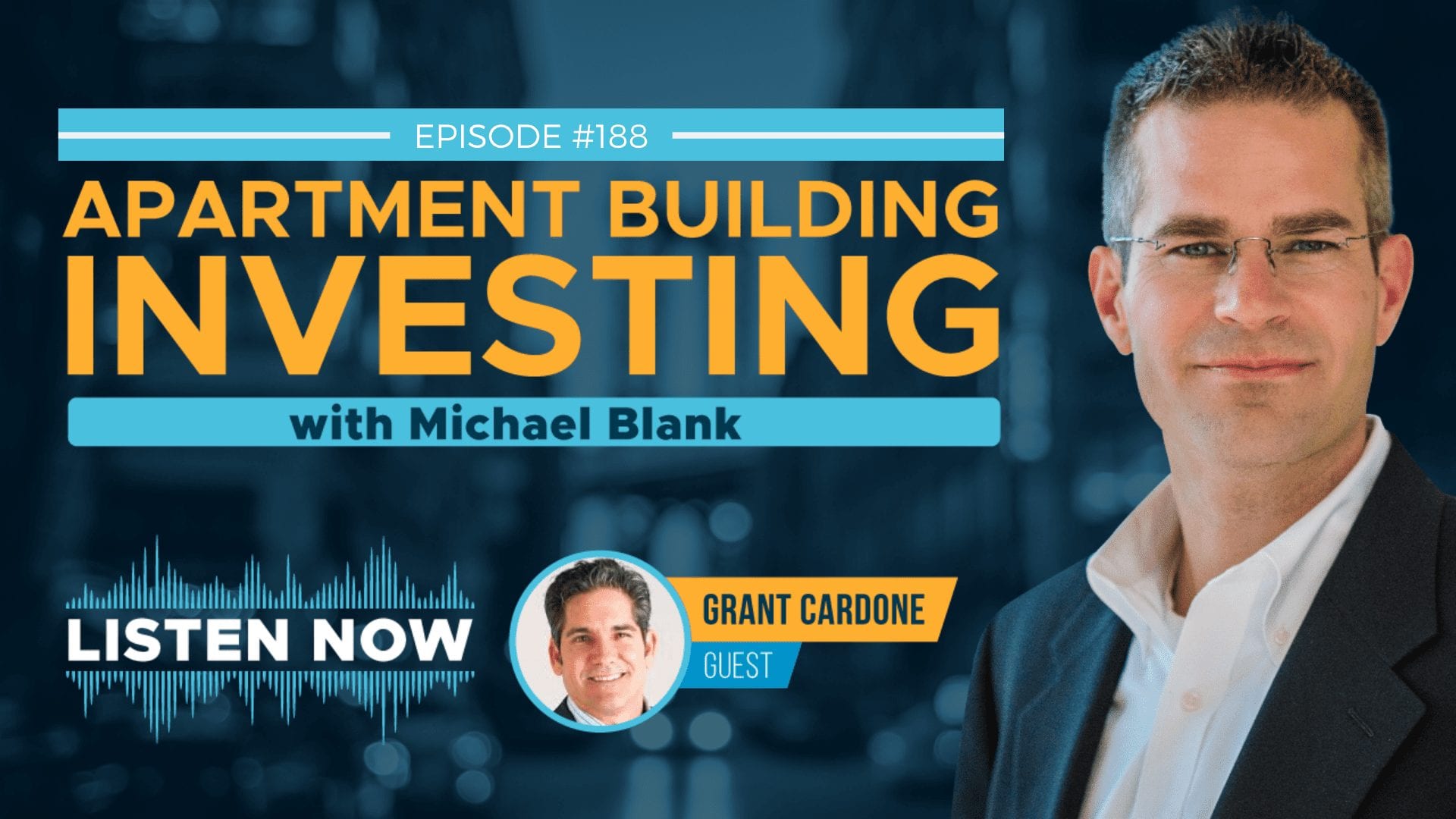MB 188: STOP Saving Your Money & START Investing in Multifamily – With Grant Cardone