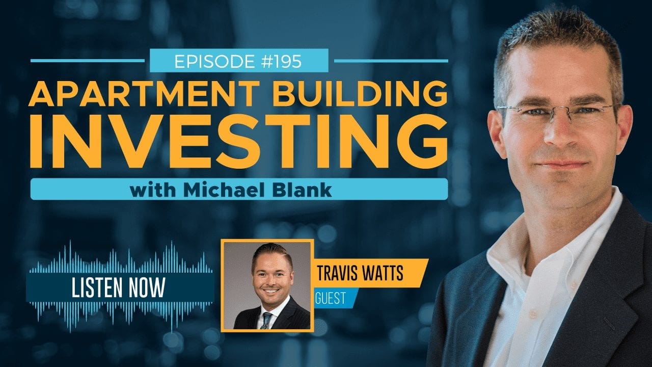 MB 195: Retire WAY Early Via Passive Investing in Multifamily – With Travis Watts
