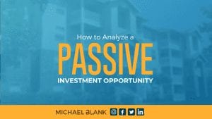 How to Analyze a Passive Investment Opportunity