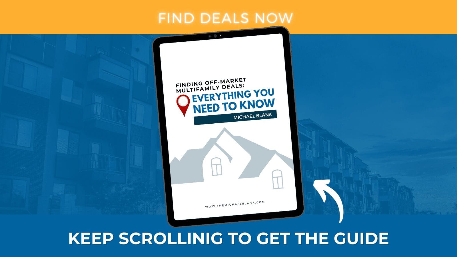 FINDING OFF-MARKET MULTIFAMILY DEALS: EVERYTHING YOU NEED TO KNOW