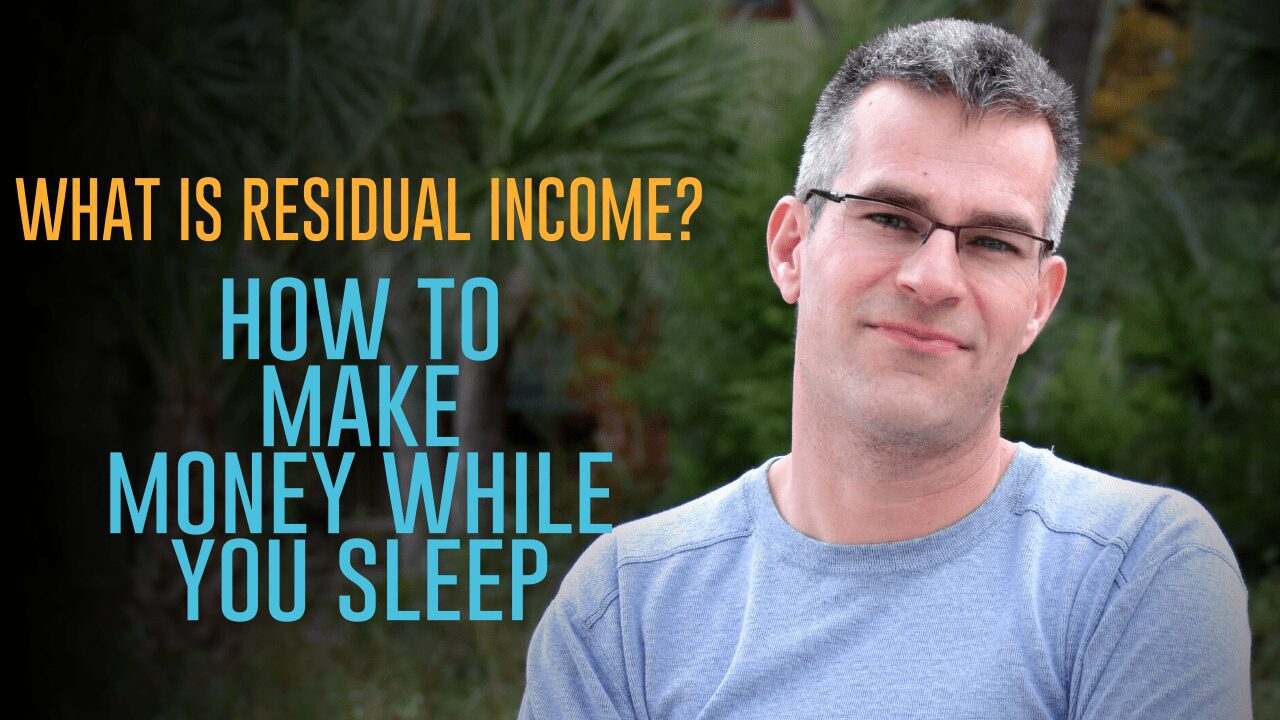 What Is Residual Income? How To Make Money While You Sleep