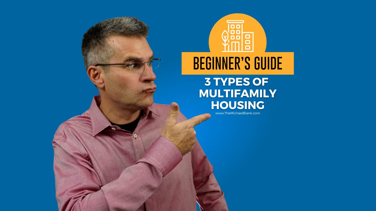 A Beginner’s Guide to the 3 Types of Multifamily Housing
