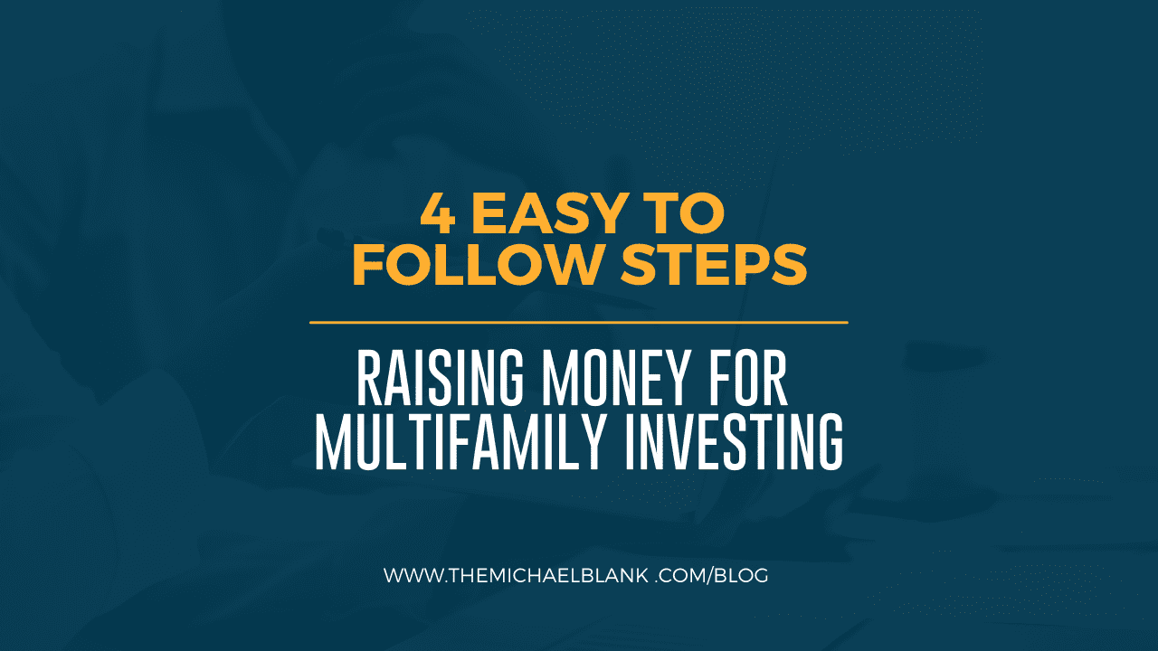 How To Raise Money For Multifamily Property Investing In 4 Easy Steps