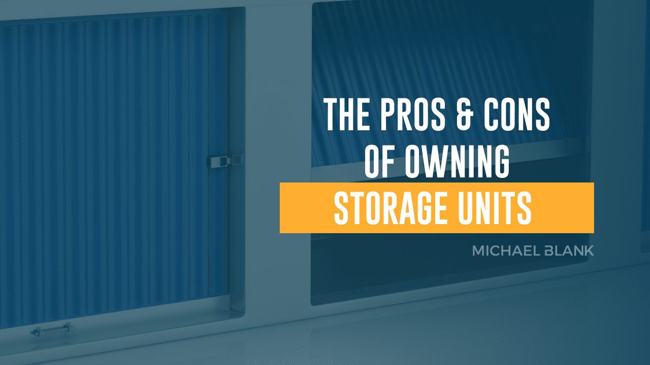 The Pros and Cons of Owning Storage Units