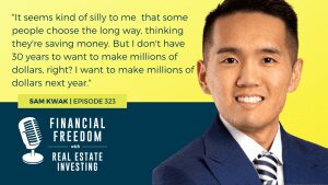The Shortcut to Success in Real Estate – With Sam Kwak