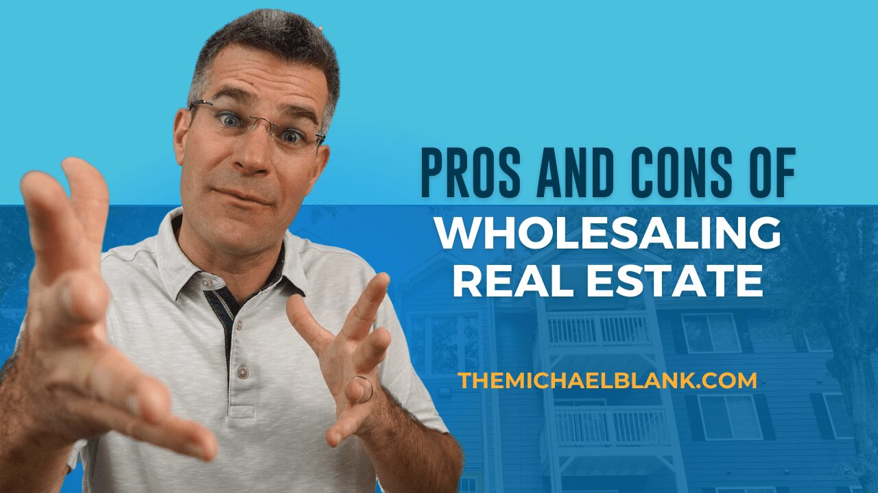Pros and Cons of Wholesaling Real Estate