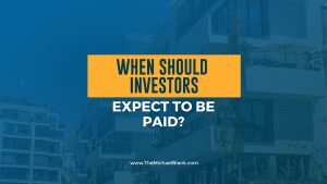 When Should Investors Expect to be paid