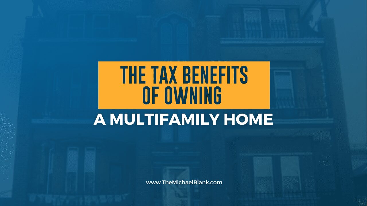 The Tax Benefits of Owning a Multifamily Home