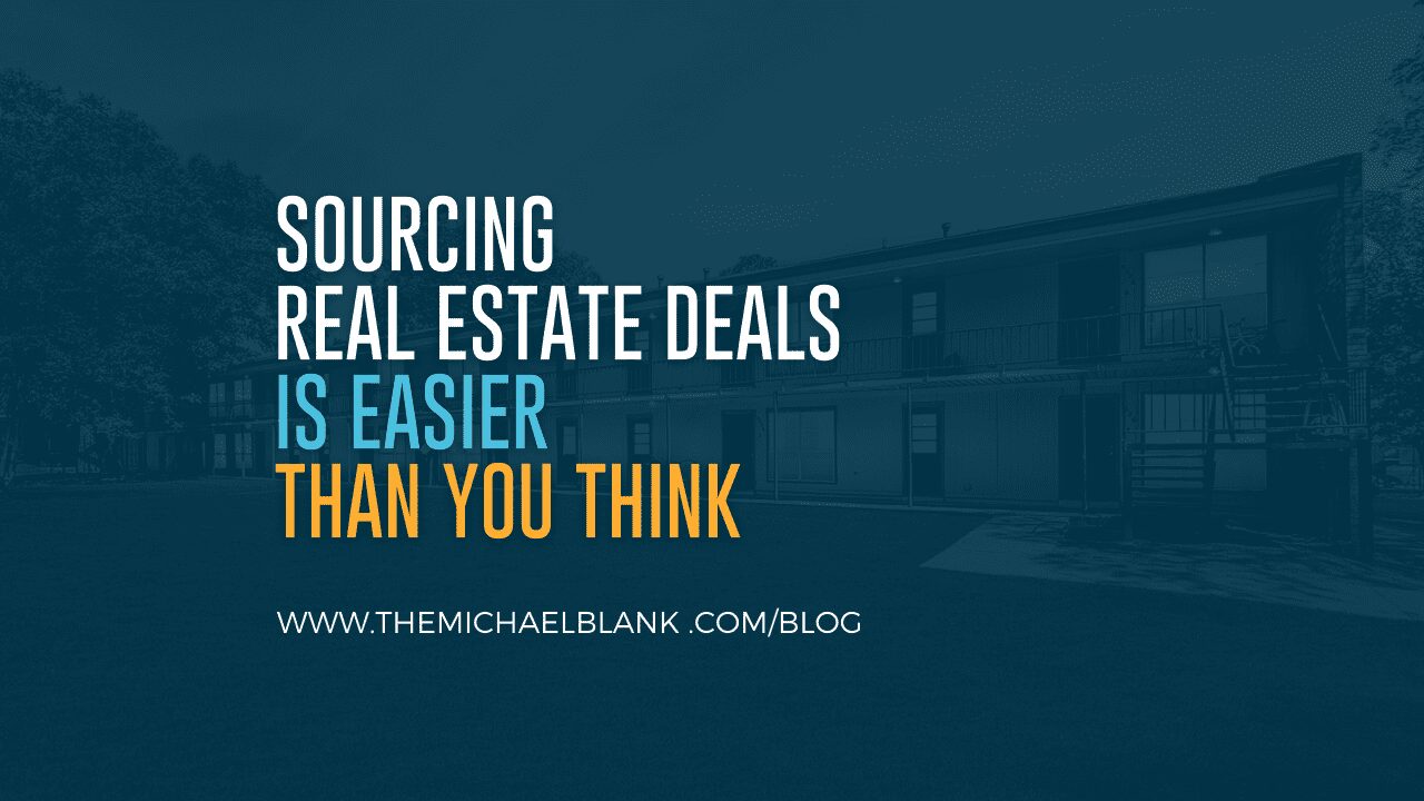 Sourcing Real Estate Deals is Easier Than You Think