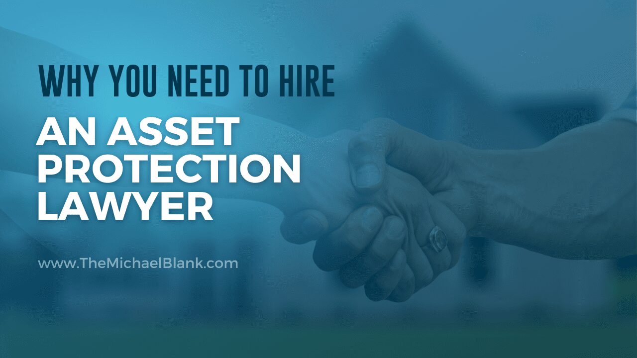 Why You Need to Hire an Asset Protection Lawyer