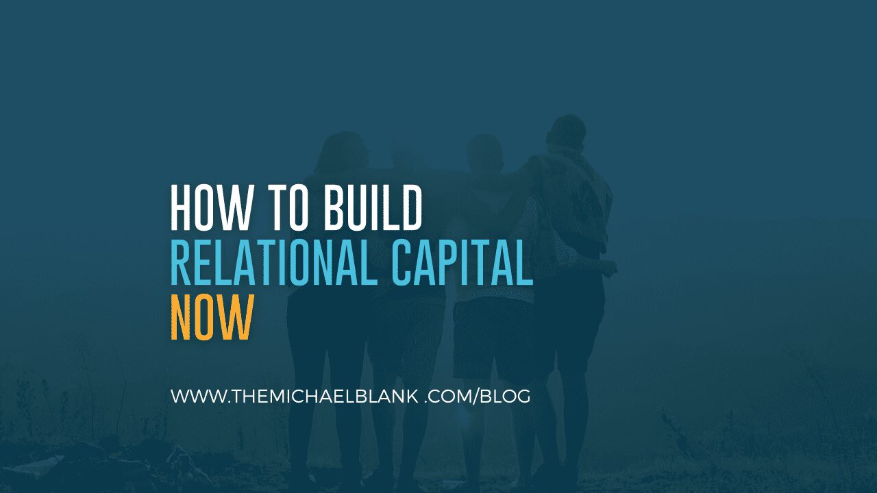 How To Build Relational Capital Now