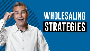 Wholesaling Strategies with Adrian Salazar