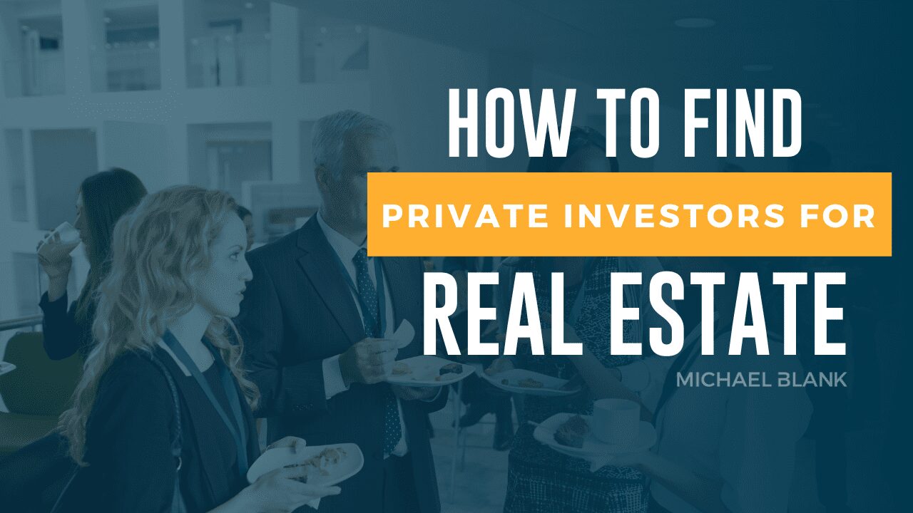 How to Find Private Investors For Real Estate