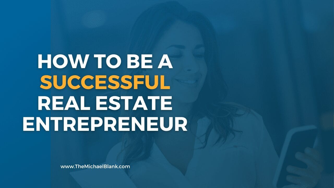 How to Be a Successful Real Estate Entrepreneur