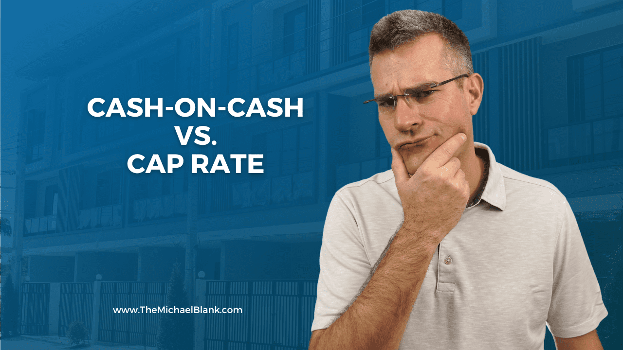 Cash-On-Cash Vs. Cap Rate