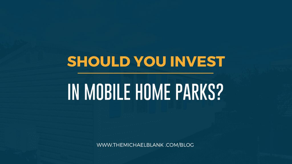 Should you invest in mobile home parks