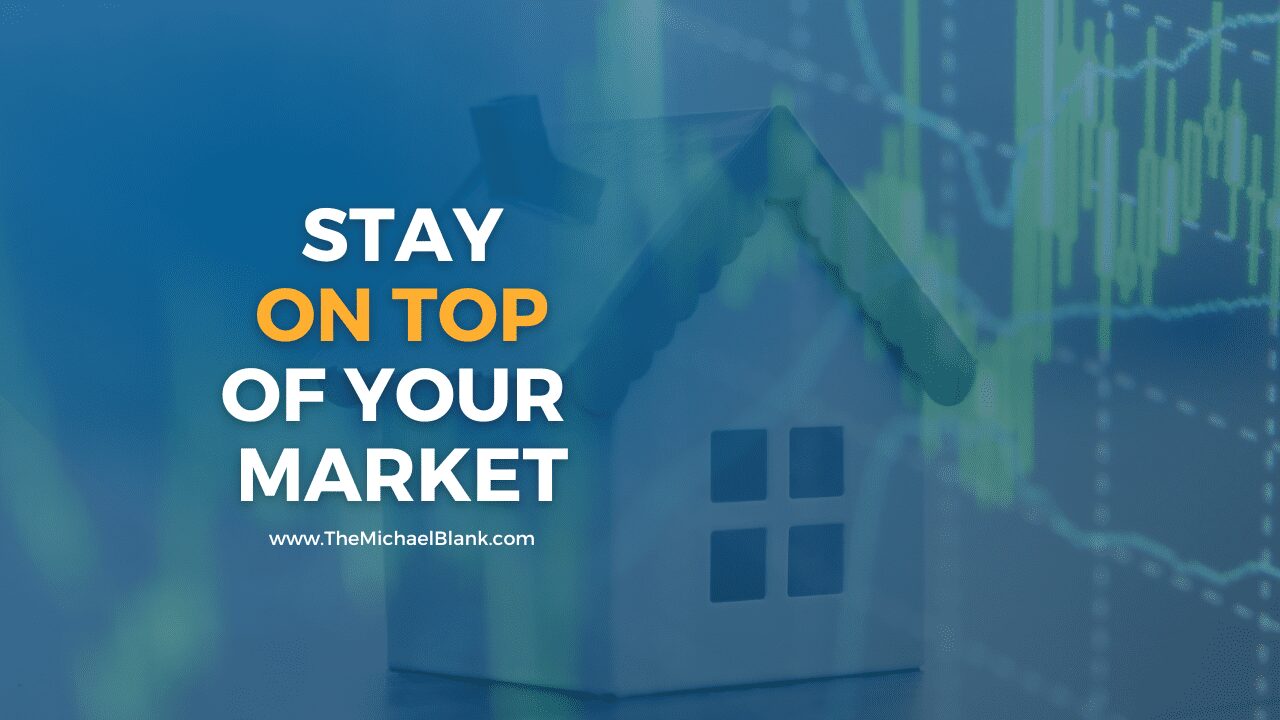 Stay on Top of Your Market