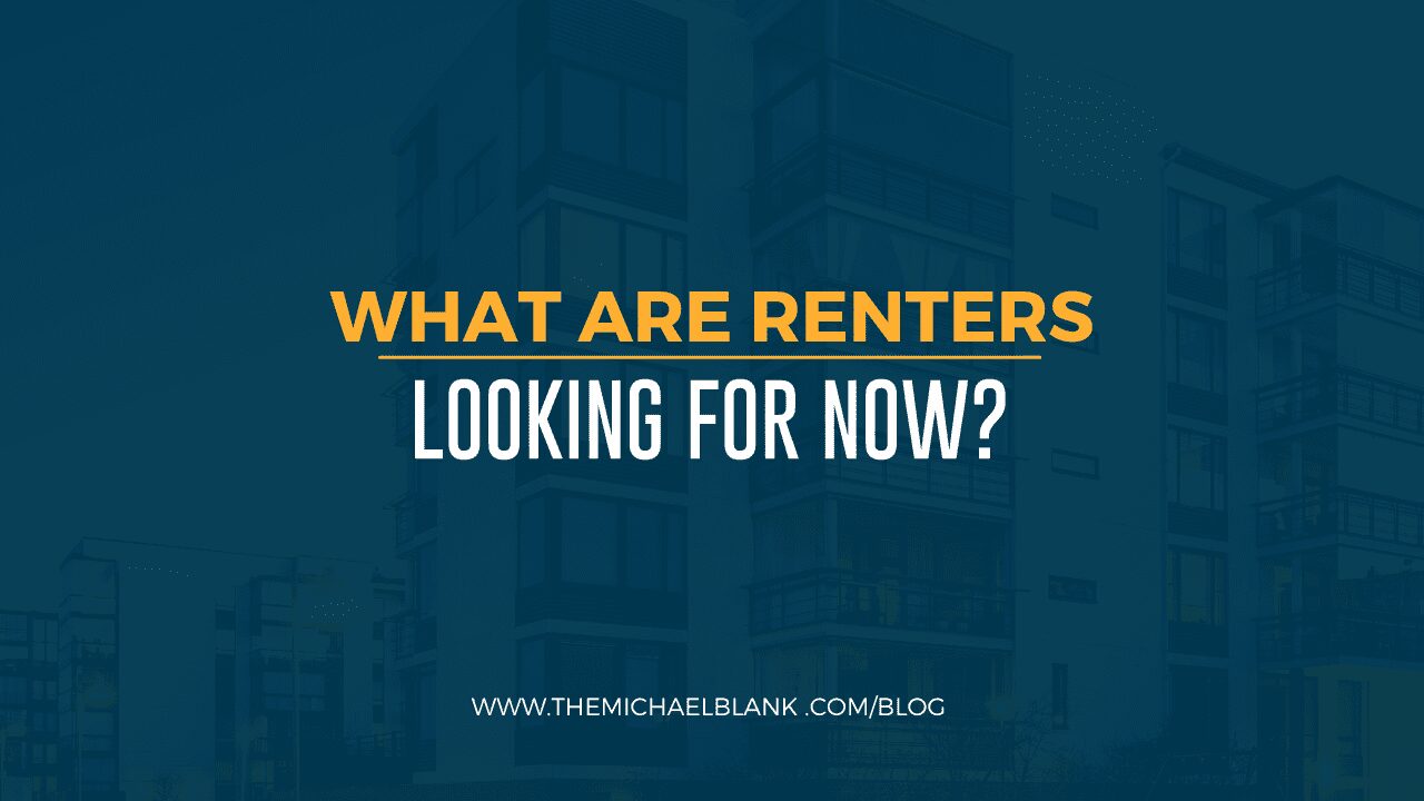 What Are Renters Looking for Now?