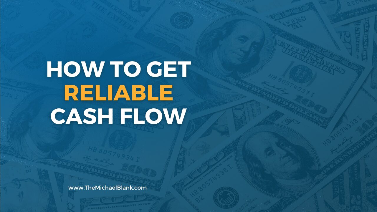 How to Get Reliable Cash Flow