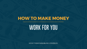 How to Make Money Work for You