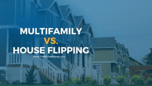 multifamily vs house flipping