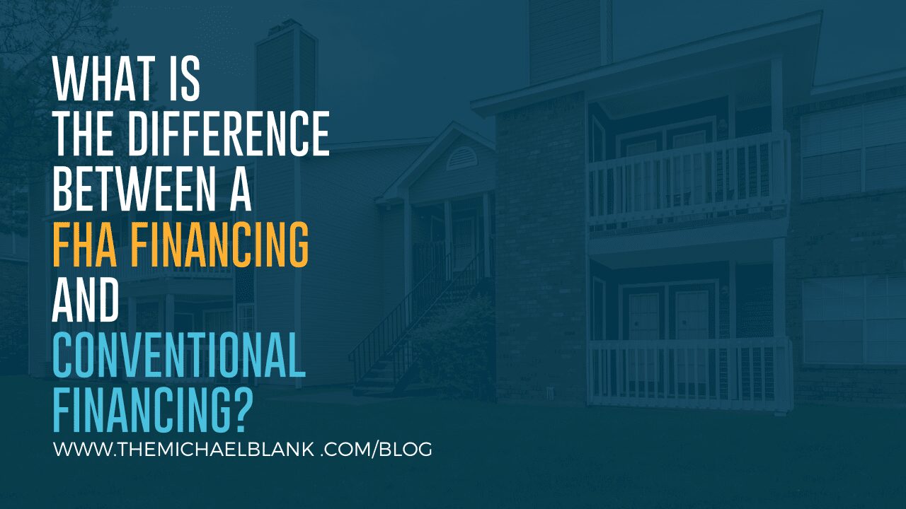 What is the Difference Between FHA Financing and Conventional Financing?