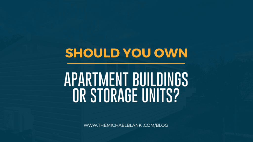 Should You Own Apartment Buildings or Storage Units