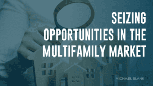 From Deliberation to Action Seizing Opportunity in the Multifamily Market