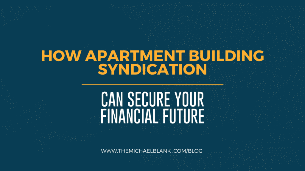 How Apartment Building Syndication Can Secure Your Financial Future
