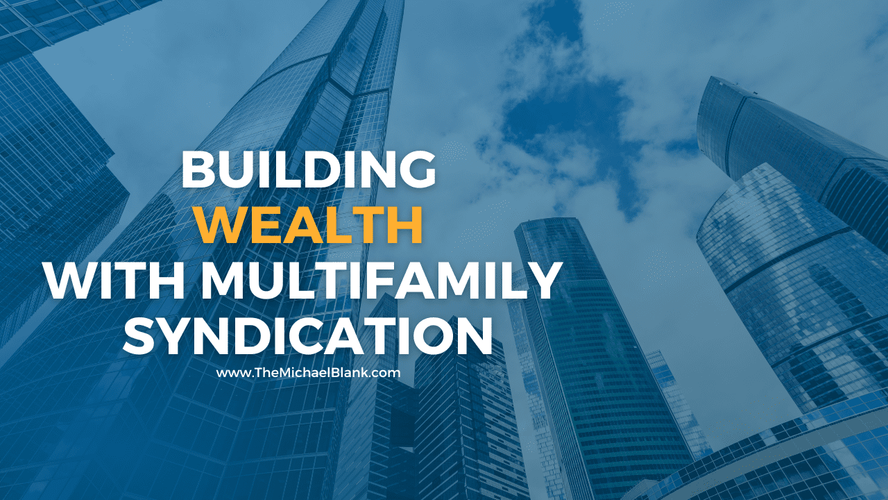 Building Wealth With Multifamily Syndication
