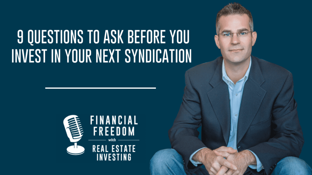 9 Questions to Ask Before You Invest in Your Next Syndication