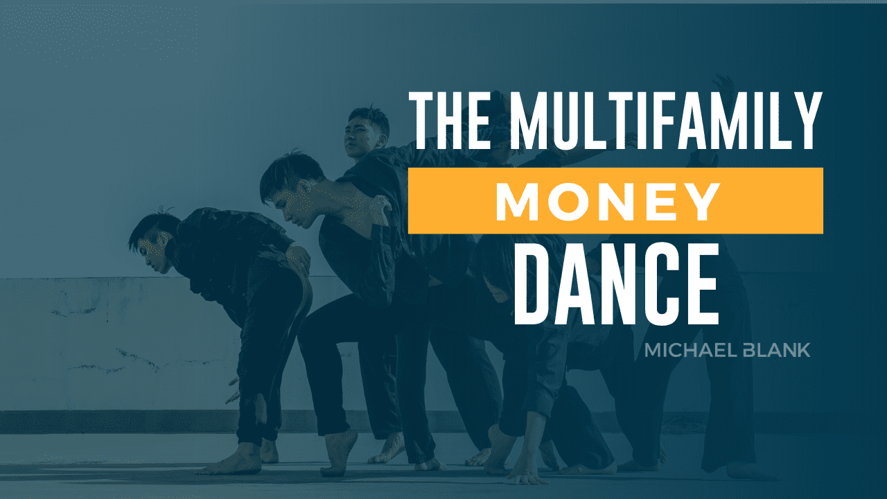 The Multifamily Money Dance: Strategies for Investors Who Mean Business